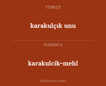 karakulçık unu - karakulcik-mehl