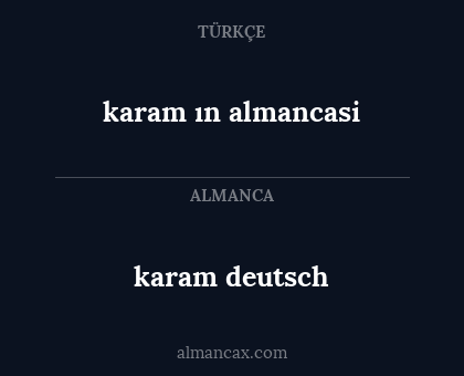 karam deutsch - karam ın almancasi
