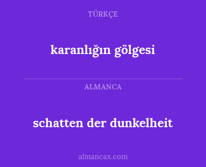 schatten der dunkelheit - karanlığın gölgesi