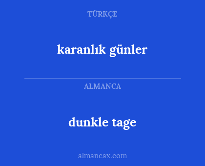 dunkle tage - karanlık günler