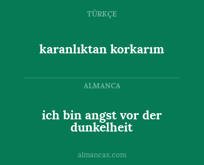 karanlıktan korkarım - ich bin angst vor der dunkelheit