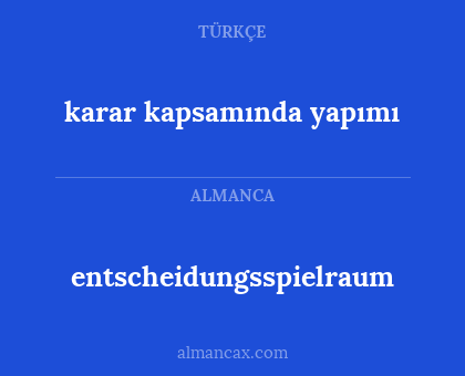 karar kapsamında yapımı - entscheidungsspielraum