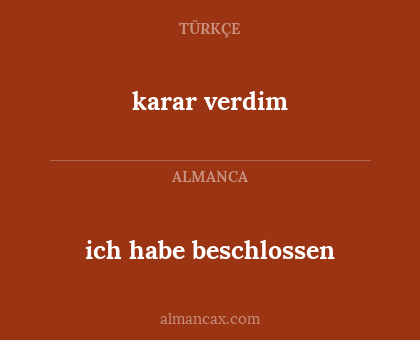 ich habe beschlossen - karar verdim