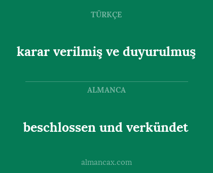 beschlossen und verkündet - karar verilmiş ve duyurulmuş