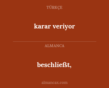 karar veriyor - beschließt,