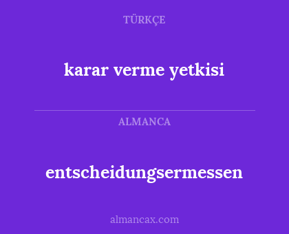 entscheidungsermessen - karar verme yetkisi