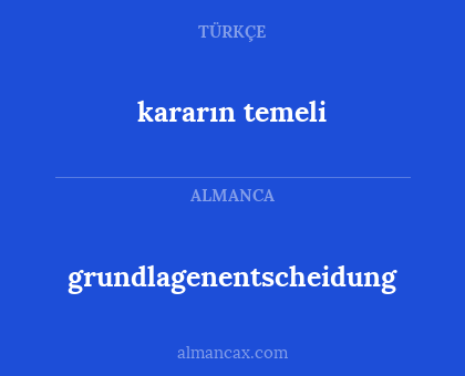 kararın temeli - grundlagenentscheidung