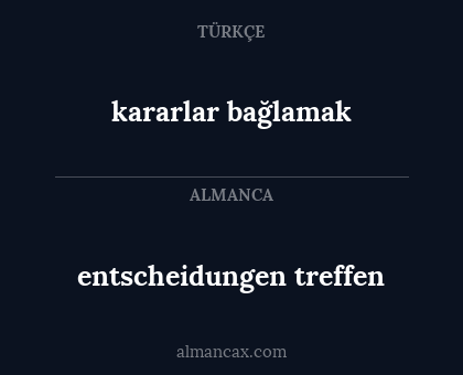 entscheidungen treffen - kararlar bağlamak