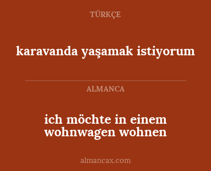 ich möchte in einem wohnwagen wohnen - karavanda yaşamak istiyorum