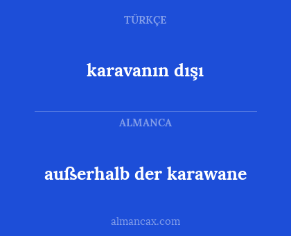 karavanın dışı - außerhalb der karawane