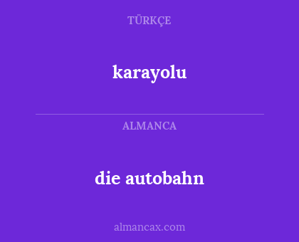 karayolu - die autobahn