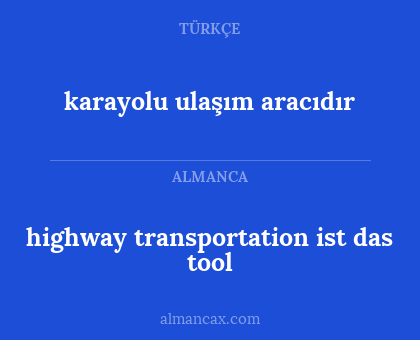karayolu ulaşım aracıdır - highway transportation ist das tool