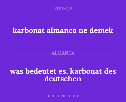 karbonat almanca ne demek - was bedeutet es, karbonat des deutschen