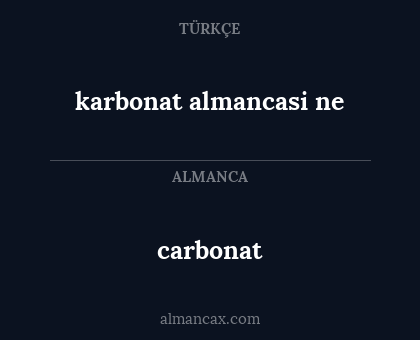 carbonat - karbonat almancasi ne