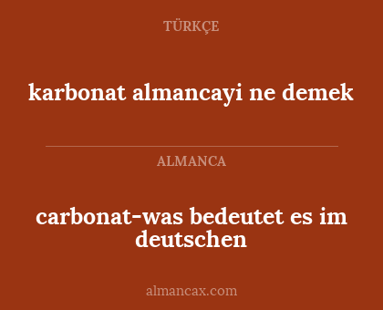 carbonat-was bedeutet es im deutschen - karbonat almancayi ne demek