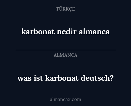 karbonat nedir almanca - was ist karbonat deutsch?