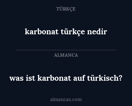karbonat türkçe nedir - was ist karbonat auf türkisch?