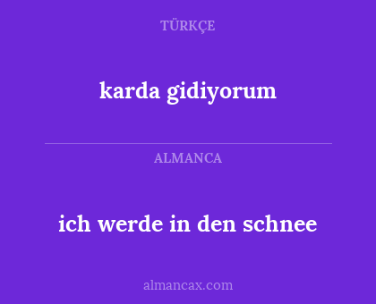 karda gidiyorum - ich werde in den schnee