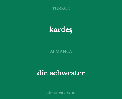 kardeş - die schwester
