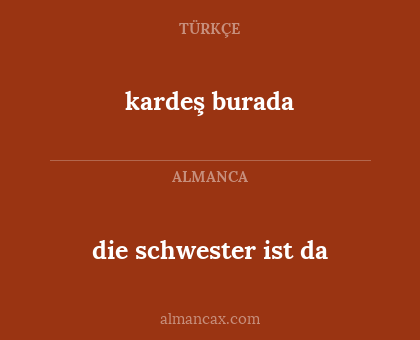 die schwester ist da - kardeş burada