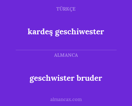 kardeş geschiwester - geschwister bruder
