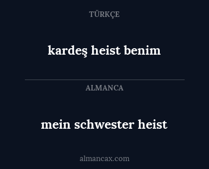 mein schwester heist - kardeş heist benim