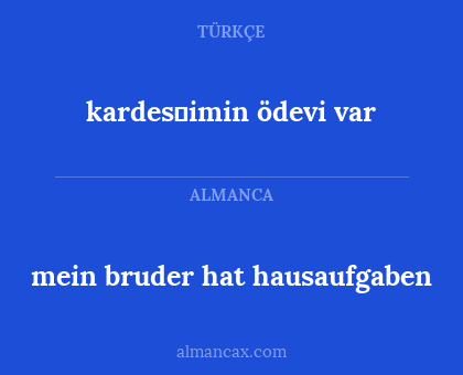 kardeşimin ödevi var - mein bruder hat hausaufgaben