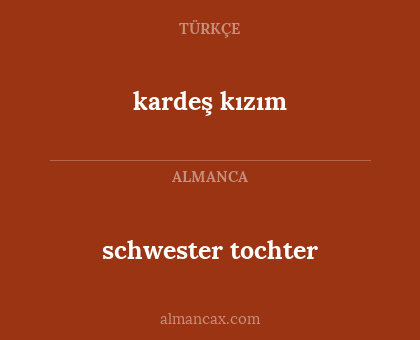 kardeş kızım - schwester tochter
