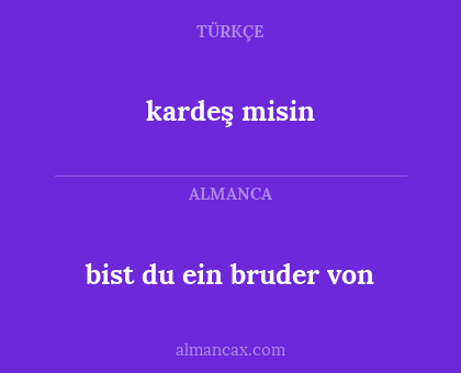 kardeş misin - bist du ein bruder von