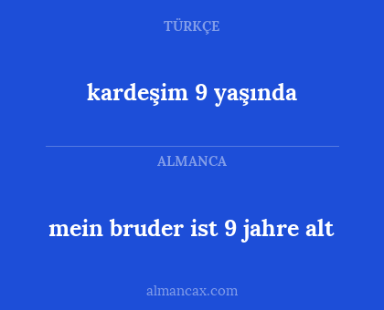 kardeşim 9 yaşında - mein bruder ist 9 jahre alt
