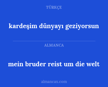 mein bruder reist um die welt - kardeşim dünyayı geziyorsun