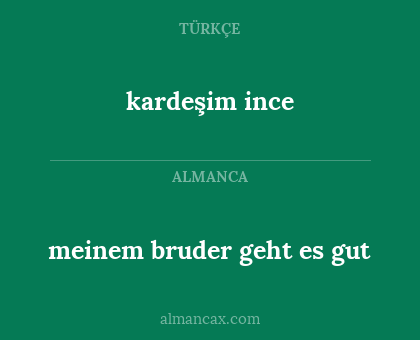 meinem bruder geht es gut - kardeşim ince