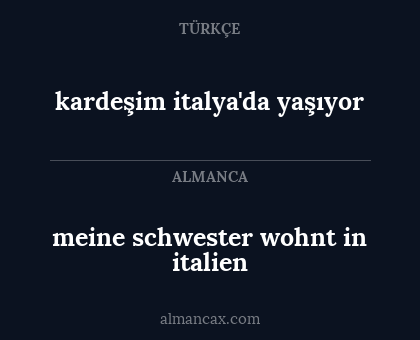 kardeşim italya'da yaşıyor - meine schwester wohnt in italien