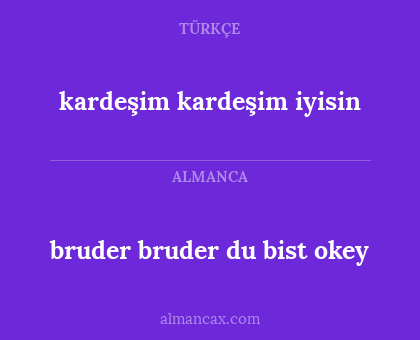 kardeşim kardeşim iyisin - bruder bruder du bist okey