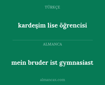 mein bruder ist gymnasiast - kardeşim lise öğrencisi