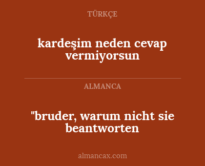 kardeşim neden cevap vermiyorsun - "bruder, warum nicht sie beantworten