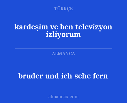 bruder und ich sehe fern - kardeşim ve ben televizyon izliyorum