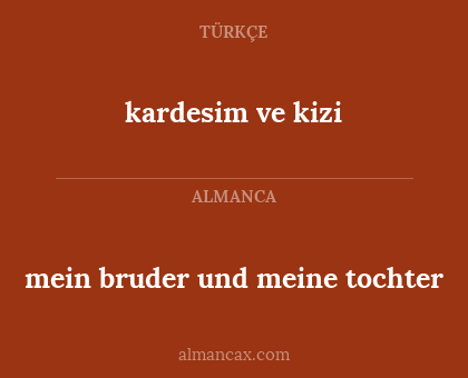 kardesim ve kizi - mein bruder und meine tochter