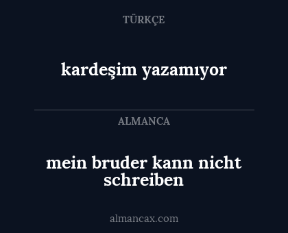 mein bruder kann nicht schreiben - kardeşim yazamıyor