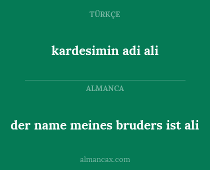 der name meines bruders ist ali - kardesimin adi ali