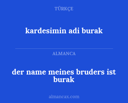 der name meines bruders ist burak - kardesimin adi burak