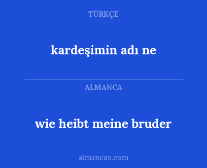 kardeşimin adı ne - wie heibt meine bruder
