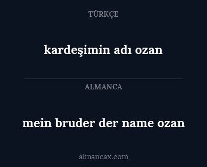 mein bruder der name ozan - kardeşimin adı ozan