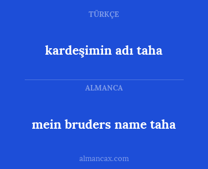 kardeşimin adı taha - mein bruders name taha