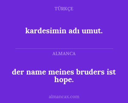 der name meines bruders ist hope. - kardesimin adı umut.