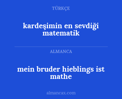 mein bruder hieblings ist mathe - kardeşimin en sevdiği matematik