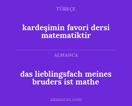 das lieblingsfach meines bruders ist mathe - kardeşimin favori dersi matematiktir