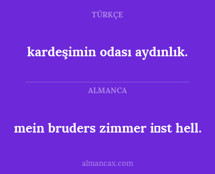 kardeşimin odası aydınlık. - mein bruders zimmer i̇st hell.