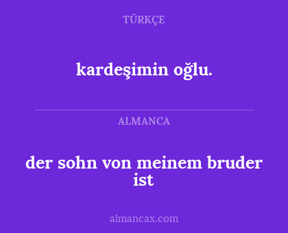 kardeşimin oğlu. - der sohn von meinem bruder ist