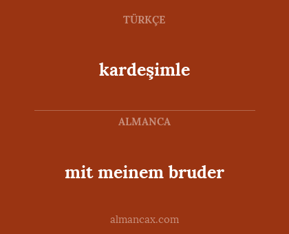 mit meinem bruder - kardeşimle